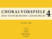 Choralvorspiele zum Evangelischen Gesangbuch (1993/95). Band 4, EG 214 - 308. 106 Vorspiele aus alter und neuer Zeit zu 36 Melodien