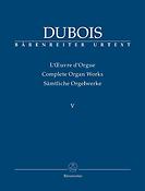 Theodore Dubois: Samtliche Orgelwerk V