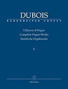 Theodore Dubois: Samtliche Orgelwerk V