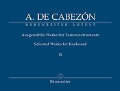 Antonio de Cabezon: Ausgewahlte Werke für Tasteninstrumente Band 2