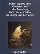 Daniel Gottlob Türk: Clavierschule oder Anweisung zum Clavierspielen(fuer Lehrer und Lernend)