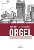 Hans Klotz: Das Buch von der Orgel(Über Wesen und Aufbau des Orgelwerkes, Orgelpflege und Orgelspiel