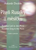 Antonín Dvorák: Rusalka'S Lied An Den Mond