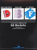 Ed Huckeby: Declaration, Ballade & Finale