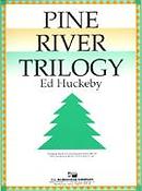 Ed Huckeby: Pine River Trilogy