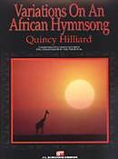 Quincy Hilliard: Variations on an African Hymnsong