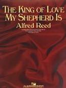 Alfred Reed: The King of Love My Sheperd Is