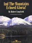 Robert Longfield: And the Mountains Echoed: Gloria!