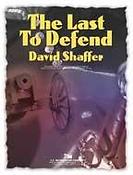 David Shaffuer: The Last to Defend