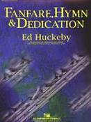 Ed Huckeby: Fanfare, Hymn and Dedication