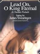 James Swearingen: Lead On, O King Eternal