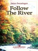 James Swearingen: Follow The River