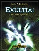 David A. Eastmond: Exultia(An Overture For Band)