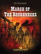 Ed Huckeby: March of the Roughnecks