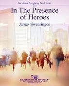 James Swearingen: In The Presence of Heroes