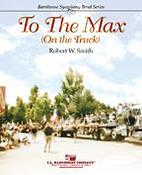 Robert W. Smith: To The Max(On The Truck)