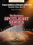 Robert W. Smith: Freya: Goddess of Beauty and Love(Teutonic Tales, Mvt. II)