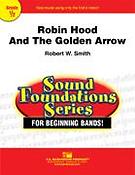 Robert W. Smith: Robin Hood and the Golden Arrow