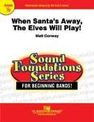Matt Conaway: When Santa's Away, The Elves Will Play!
