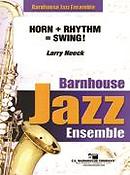 Larry Neeck: Horns + Rhythm = Swing!