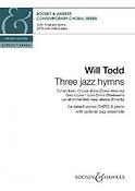 Will Todd: Three Jazz Hymns (SATB)