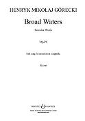 Henryk Mikolaj G¾recki: Broad Waters op. 39
