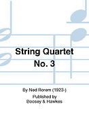 Ned Rorem: String Quartet 3