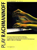 Sergei Rachmaninoff: Play Rachmaninoff