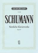Robert Schumann: Sämtliche Klavierwerke Band 4 op. 20-23, 26, 28, 32