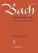 Bach: Kantate BWV 143 Lobe den Herrn, meine Seele