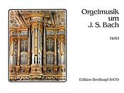 Orgelmusik Um J.S.Bach 1
