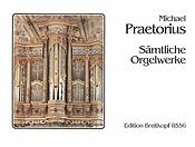 Praetorius: Orgelwerke (Samtliche)