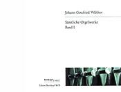 Walther: Sämtliche Orgelwerke 1  - Freie Orgelwerke - Konzerttranskriptionen