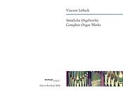 Vincent Lubeck: Complete Organ Works (Harold Vogel)