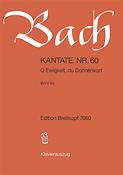 Bach: Kantate BWV 60 O Ewigkeit, du Donnerwort 