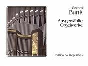 Gerard Bunk: Ausgewählte Orgelwerke