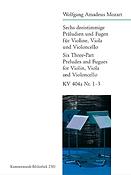 Wolfgang Amadeus Mozart: 6 dreistimmige Präludien und Fugen KV 404a Nr.1-3