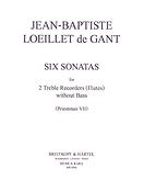 Jean-Baptiste Loeillet de Gant: Sechs Sonaten