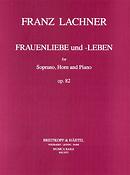Franz Lachner: Frauenliebe u. Leben S,Hn,Klav