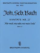 Bach: Kantate BWV 27 Wer weiß, wie nahe mir mein Ende (Breitkopf)