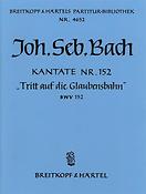 Bach: Kantate BWV 152 Tritt auf die Glaubensbahn 