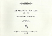 Alphonse Mailly: Drei Stucke für Orgel