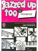 Arr. Jim Parker: Jazzed Up Too for Trombone (Bass Clef)