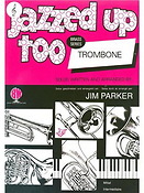 Arr. Jim Parker: Jazzed Up Too for Trombone (Treble Clef)