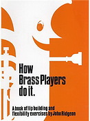John Ridgeon: How Brass Players Do it