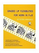 Peter Lawrance: Graded Lip Flexibilities for Horn in F and B Flat