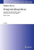 It may not always be so