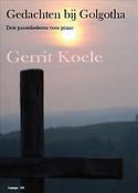 Gerrit Koele: Gedachten bij Golgotha (voor piano) 