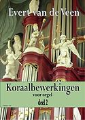 Evert v.d. Veen: Koraalbewerkingen voor orgel 2