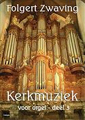 Zwaving: Kerkmuziek voor orgel 3 